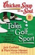 Chicken Soup for the Soul: Tales of Golf and Sport (eBook, ePUB) - Canfield, Jack; Hansen, Mark Victor; Newmark, Amy