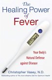 The Healing Power of Fever (eBook, ePUB) The Healing Power of Fever (eBook, ePUB)