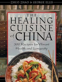The Healing Cuisine of China (eBook, ePUB) - Zhao, Zhuo; Ellis, George