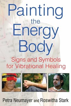 Painting the Energy Body (eBook, ePUB) - Neumayer, Petra; Stark, Roswitha