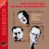 Ohne Humor wären wir nicht durchgekommen, 2 Audio-CDs Ohne Humor wären wir nicht durchgekommen, 2 Audio-CDs