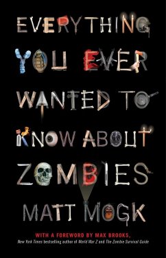 Everything You Ever Wanted to Know About Zombies (eBook, ePUB) - Mogk, Matt