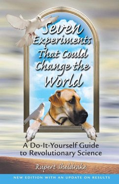 Seven Experiments That Could Change the World (eBook, ePUB) - Sheldrake, Rupert