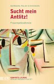 Sucht mein Antlitz! (eBook, ePUB)