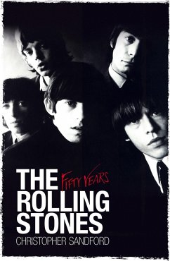 The Rolling Stones: Fifty Years (eBook, ePUB) - Sandford, Christopher