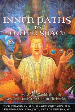 Inner Paths to Outer Space (eBook, ePUB) - Strassman, Rick; Wojtowicz, Slawek; Luna, Luis Eduardo; Frecska, Ede