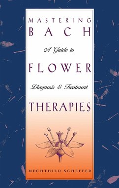 Mastering Bach Flower Therapies (eBook, ePUB) - Scheffer, Mechthild