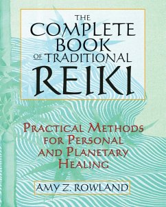 The Complete Book of Traditional Reiki (eBook, ePUB) - Rowland, Amy Z.