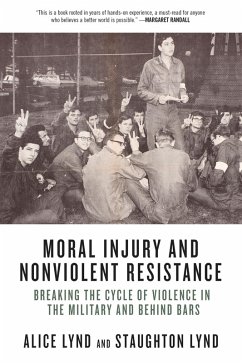 Moral Injury and Nonviolent Resistance (eBook, ePUB) - Lynd, Alice; Lynd, Staughton