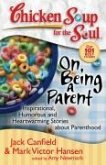 Chicken Soup for the Soul: On Being a Parent (eBook, ePUB)