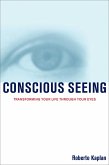 Conscious Seeing (eBook, ePUB)