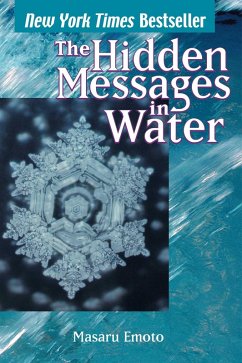 The Hidden Messages in Water (eBook, ePUB) - Emoto, Masaru