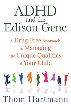 ADHD and the Edison Gene (eBook, ePUB) - Hartmann, Thom