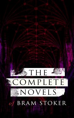 The Complete Novels of Bram Stoker (eBook, ePUB) - Stoker, Bram