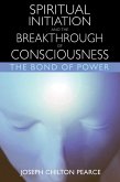 Spiritual Initiation and the Breakthrough of Consciousness (eBook, ePUB)