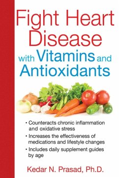 Fight Heart Disease with Vitamins and Antioxidants (eBook, ePUB) - Prasad, Kedar N.