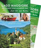 Lago Maggiore mit Comer und Luganer See - Zeit für das Beste Lago Maggiore mit Comer und Luganer See - Zeit für das Beste
