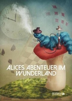 Alices Abenteuer im Wunderland - Carroll, Lewis