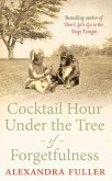 Cocktail Hour Under the Tree of Forgetfulness (eBook, ePUB)