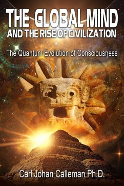 The Global Mind and the Rise of Civilization (eBook, ePUB) - Calleman, Carl Johan