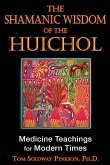 The Shamanic Wisdom of the Huichol (eBook, ePUB)