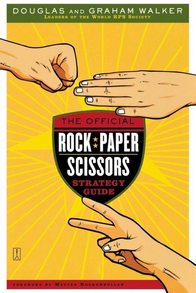 The Official Rock Paper Scissors Strategy Guide (eBook, ePUB) The Official Rock Paper Scissors Strategy Guide (eBook, ePUB)