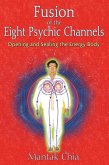 Fusion of the Eight Psychic Channels (eBook, ePUB)