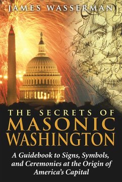 The Secrets of Masonic Washington (eBook, ePUB) - Wasserman, James