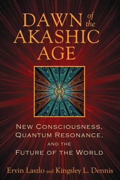 Dawn of the Akashic Age (eBook, ePUB) - Laszlo, Ervin; Dennis, Kingsley L.