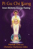 Pi Gu Chi Kung (eBook, ePUB) Pi Gu Chi Kung (eBook, ePUB)