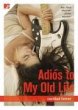 Adios to My Old Life (eBook, ePUB) - Bild 1