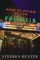 Now Playing at the Valencia (eBook, ePUB) - Hunter, Stephen