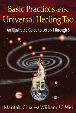 Basic Practices of the Universal Healing Tao (eBook, ePUB) - Chia, Mantak; Wei, William U.