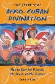 The Secrets of Afro-Cuban Divination (eBook, ePUB)
