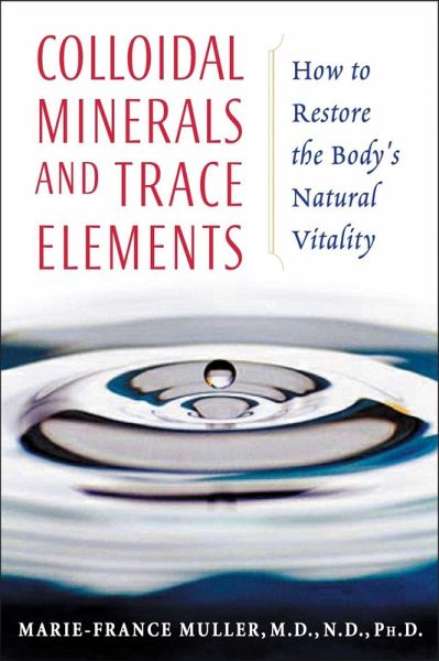 Colloidal Minerals and Trace Elements (eBook, ePUB) Colloidal Minerals and Trace Elements (eBook, ePUB)