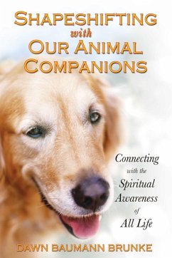 Shapeshifting with Our Animal Companions (eBook, ePUB) - Brunke, Dawn Baumann