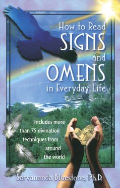 How to Read Signs and Omens in Everyday Life (eBook, ePUB) - Bluestone, Sarvananda