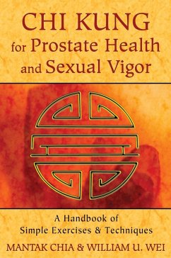 Chi Kung for Prostate Health and Sexual Vigor (eBook, ePUB) - Chia, Mantak; Wei, William U.