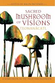 Sacred Mushroom of Visions: Teonanácatl (eBook, ePUB)