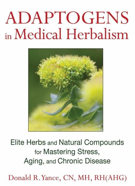 Adaptogens in Medical Herbalism (eBook, ePUB) Adaptogens in Medical Herbalism (eBook, ePUB)