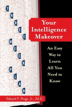 Your Intelligence Makeover (eBook, ePUB) - Edward F. Droge, Jr. , Ed. D.