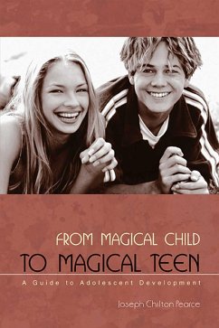 From Magical Child to Magical Teen (eBook, ePUB) - Pearce, Joseph Chilton