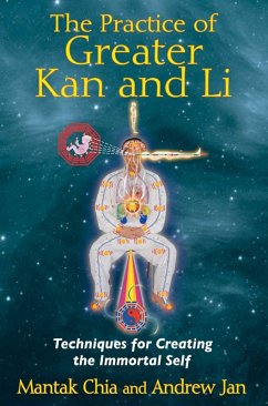 The Practice of Greater Kan and Li (eBook, ePUB) - Chia, Mantak; Jan, Andrew