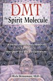 DMT: The Spirit Molecule (eBook, ePUB)