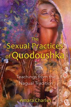 The Sexual Practices of Quodoushka (eBook, ePUB) - Charles, Amara