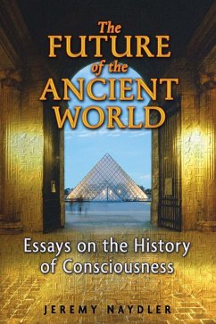 The Future of the Ancient World (eBook, ePUB) - Naydler, Jeremy