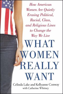 What Women Really Want (eBook, ePUB) - Lake, Celinda; Conway, Kellyanne