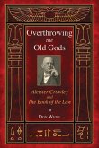 Overthrowing the Old Gods (eBook, ePUB)