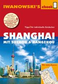 Shanghai mit Suzhou & Hangzhou - Reiseführer von Iwanowski (eBook, ePUB)