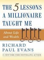 The Five Lessons a Millionaire Taught Me About Life and Wealth (eBook, ePUB) - Evans, Richard Paul
